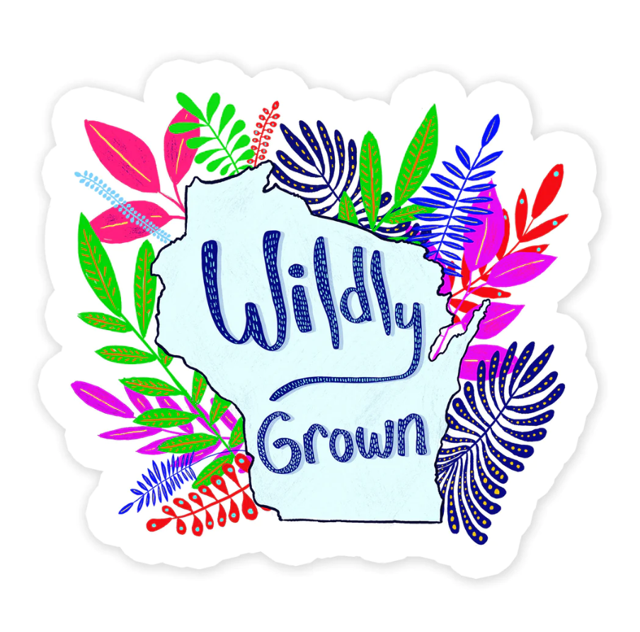 Wildly Grown Wisconsin 3" Sticker (FEW IN STOCK)