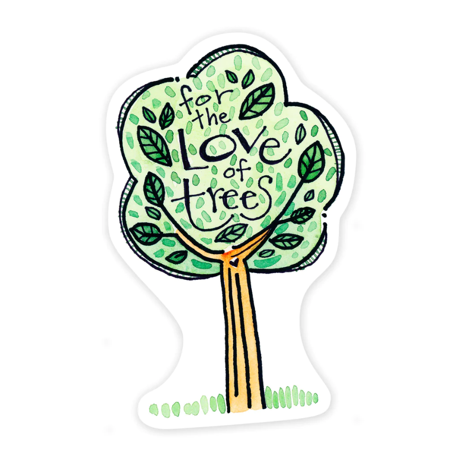 For the Love of Trees 3" Sticker