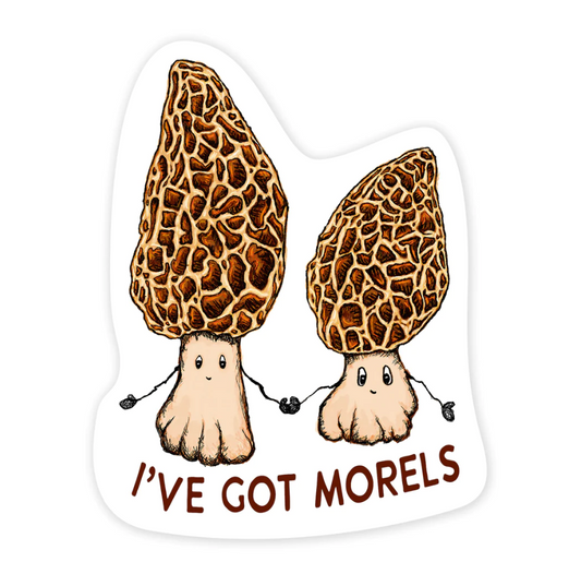 I've Got Morels 3" Sticker