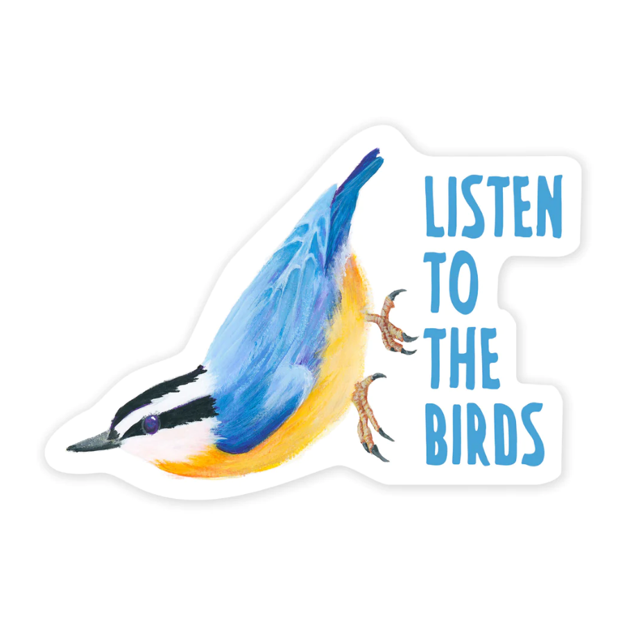 Listen to the Birds 3" Sticker