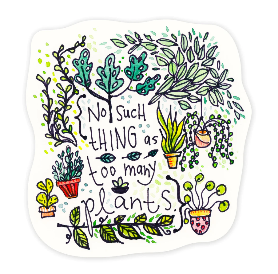 Too Many Plants 3" Sticker (FEW IN STOCK)