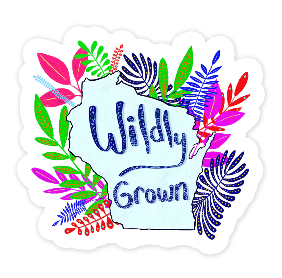 Wildly Grown Wisconsin 3" Sticker